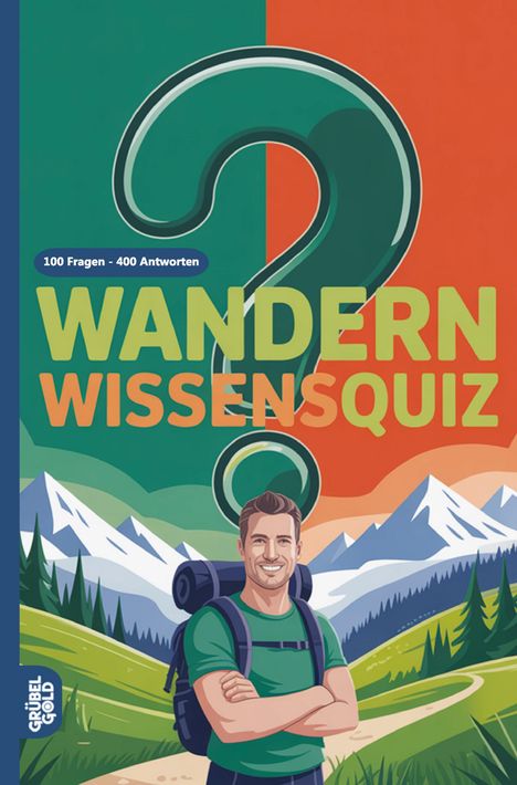 "WANDERN WISSENSQUIZ. 100 Fragen - 400 Antworten." Illustration: Mann mit Rucksack, Berge im Hintergrund.