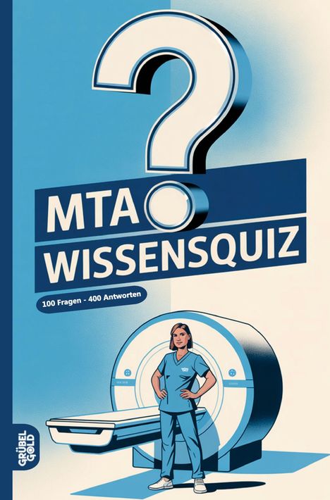 "MTA Wissensquiz, 100 Fragen - 400 Antworten." Große Fragezeichen-Illustration. Frau in medizinischer Kleidung vor MRT-Gerät.