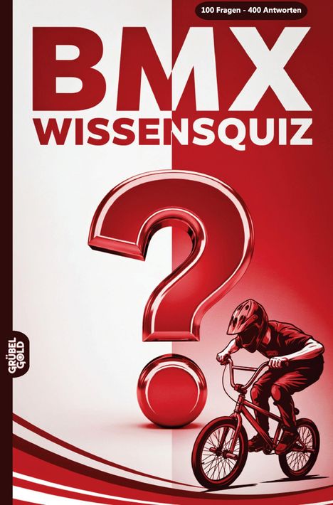 "BMX Wissensquiz. 100 Fragen - 400 Antworten." Ein großes rotes Fragezeichen und ein BMX-Fahrer.