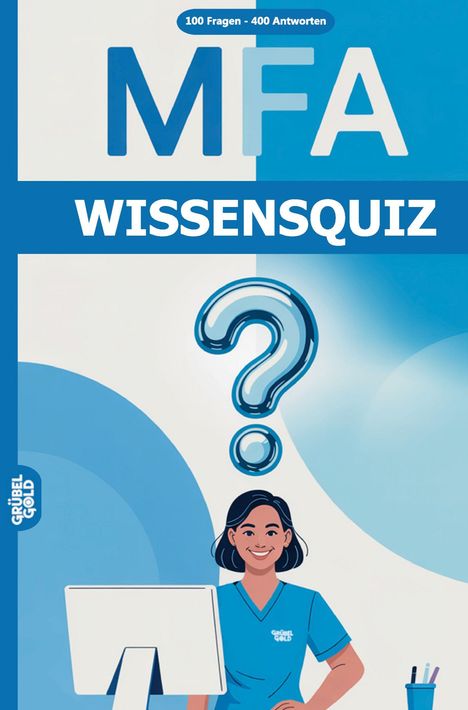 "MFA WISSENSQUIZ. 100 Fragen - 400 Antworten." Eine lächelnde Frau in blauer Kleidung vor einem Bildschirm und Fragezeichen.