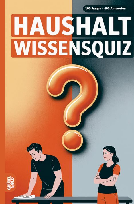 "HAUSHALT WISSENSQUIZ" und "100 Fragen - 400 Antworten" stehen oben. Ein großes Fragezeichen, daneben zwei Personen beim Putzen.