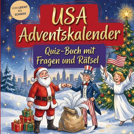 „USA Adventskalender: Quiz-Buch mit Fragen und Rätsel“. 

Weihnachtliche Szene mit Santa, Uncle Sam und Engel.