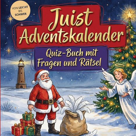 "Juist Adventskalender. Quiz-Buch mit Fragen und Rätsel." Weihnachtsmann, Engel, Geschenke, Tannenbaum, Leuchtturm im Schnee.