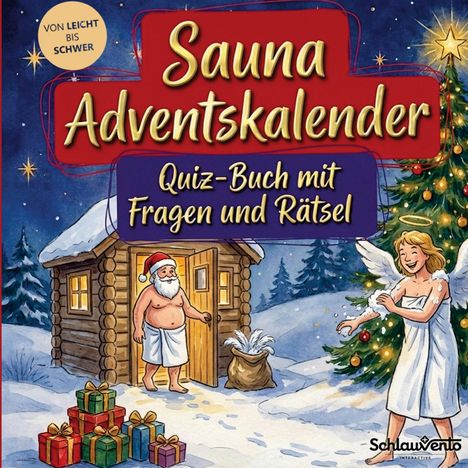 „Sauna Adventskalender: Quiz-Buch mit Fragen und Rätsel“. Illustration: Weihnachtliche Szene mit Sauna, Engel und Geschenken.
