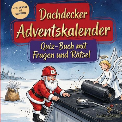 Text oben: "Dachdecker Adventskalender. Quiz-Buch mit Fragen und Rätsel." Illustration: Weihnachtsmann arbeitet mit Engel auf dem Dach.