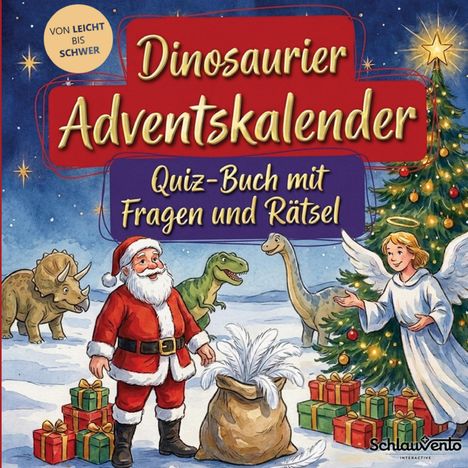 „Dinosaurier Adventskalender. Quiz-Buch mit Fragen und Rätsel.“ Ein Weihnachtsmann, Dinosaurier und Engel mit Baum.