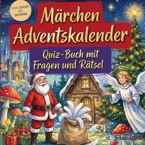 "Märchen Adventskalender: Quiz-Buch mit Fragen und Rätsel". Ein Weihnachtsmann, Schloss, Engel, Pilze und Geschenke.