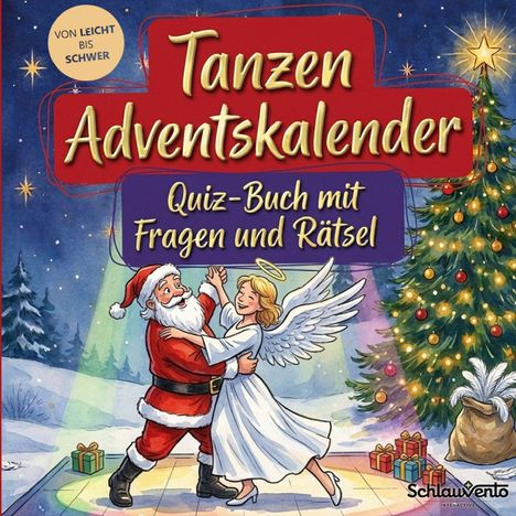 „Tanzen Adventskalender. Quiz-Buch mit Fragen und Rätsel.“ Ein Engel und Weihnachtsmann tanzen neben einem geschmückten Baum.