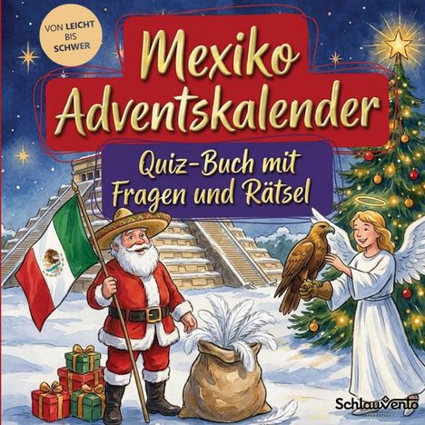 „Mexiko Adventskalender: Quiz-Buch mit Fragen und Rätsel“. Weihnachtsmann mit Sombrero, Engel mit Adler, Pyramide im Hintergrund.