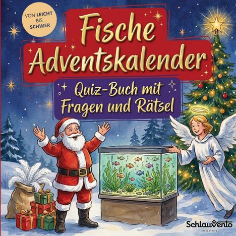 "Fische Adventskalender. Quiz-Buch mit Fragen und Rätsel. Von leicht bis schwer." 
Illustration: Weihnachtsmann, Engel, Aquarium.