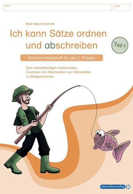 Oben Felder für Name und Klasse. Buch: "Ich kann Sätze ordnen und abschreiben". Unten links ein Angler mit einem Fisch.