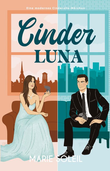 "Cinder Luna", "Eine modernes Cinderella-Märchen", "Marie Soleil"; Illustration von Paar mit Controller auf Sofa.