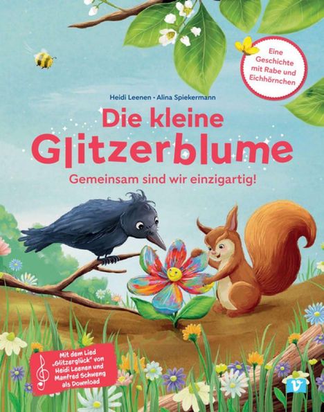 „Die kleine Glitzerblume. Gemeinsam sind wir einzigartig!“ Eine Geschichte mit Rabe und Eichhörnchen. Eine bunte Illustration.
