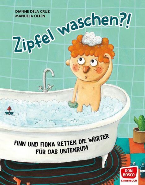 "Zipfel waschen?! Finn und Fiona retten die Wörter für das Unterrum." Illustration: Kind in Badewanne mit Badeente.