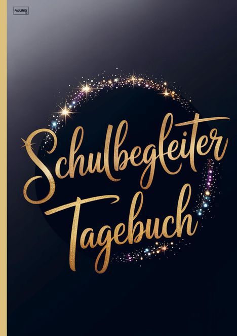„Schulbegleiter Tagebuch“ steht in goldener Schrift, umgeben von glitzernden, bunten Lichtern auf dunklem Hintergrund.