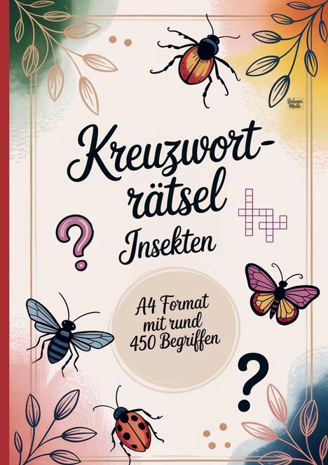 „Kreuzworträtsel Insekten“, „A4 Format mit rund 450 Begriffen“. Illustration mit Insekten und Pflanzen.