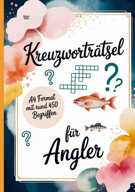 "Kreuzworträtsel für Angler. A4 Format mit rund 450 Begriffen." Illustrationen von Fischen und Fragezeichen, bunte Aquarelle.