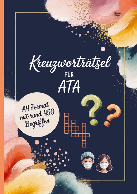 „Kreuzworträtsel für ATA“, „A4 Format mit rund 450 Begriffen“, bunte Blumen, Fragezeichen, Miniatur-Gesichter mit Masken.