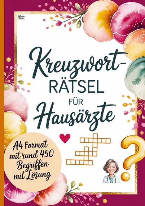 "Kreuzwort-Rätsel für Hausärzte. A4 Format mit rund 450 Begriffen mit Lösung." Florales Design, ein Rätselgitter, Fragezeichen.