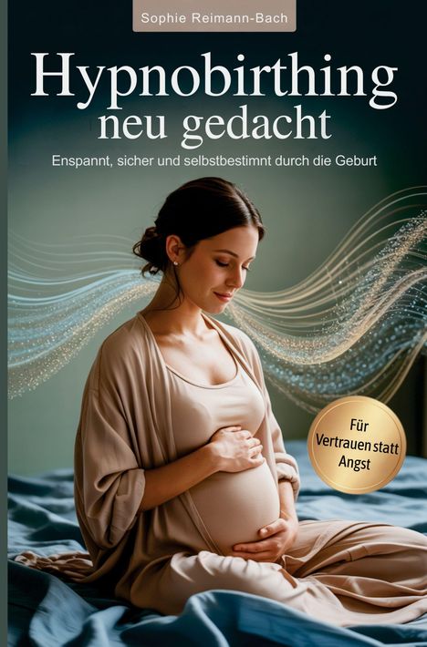 Das Buchcover zeigt den Titel "Hypnobirthing neu gedacht". Eine schwanger sitzende Frau lächelt, umgeben von sanften Lichtwellen.