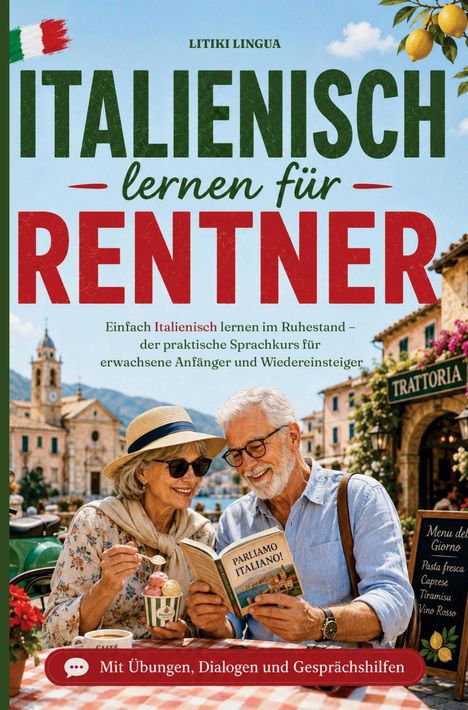"Italienisch lernen für Rentner" steht vor italienischer Kulisse. Älteres Paar genießt Eis und liest in einem Sprachbuch.