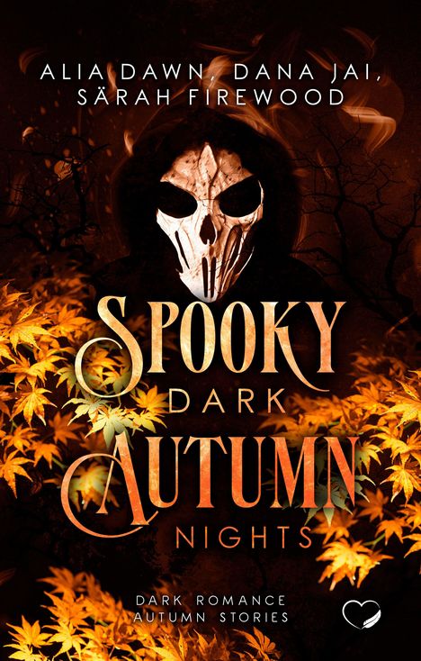 Titel: "Spooky Dark Autumn Nights". Namen: Alia Dawn, Dana Jai, Säräh Firewood. Totenkopfmaske, Herbstblätter.