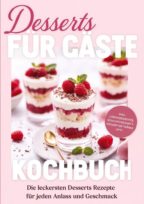 "Desserts für Gäste" und "Kochbuch" in großer Schrift. Darunter: Schichtdesserts mit Himbeeren, Sahne und Schokolade.
