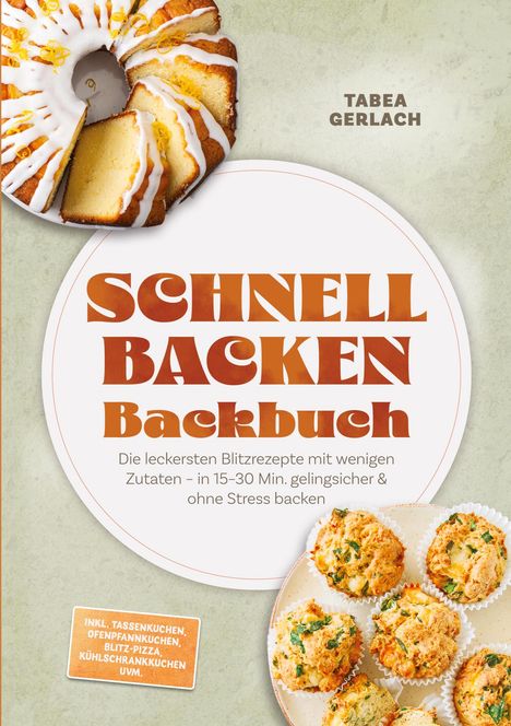 "Schnell Backen Backbuch" von Tabea Gerlach. Oben: Kuchen mit Zuckerguss. Unten: Muffins auf einem Teller.