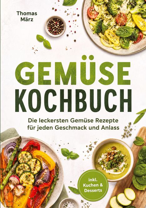 „Gemüse Kochbuch“; darunter „Die leckersten Gemüse Rezepte für jeden Geschmack und Anlass“. Teller mit Gemüse.