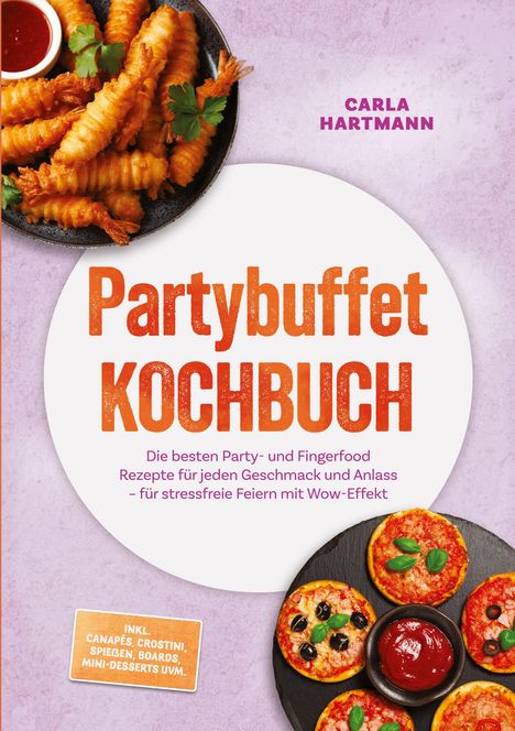 Text: Partybuffet Kochbuch. Die besten Party- und Fingerfood Rezepte. Oben Shrimps und Pizza mit Dip auf Tellern.