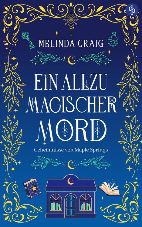 „Ein allzu magischer Mord“ von Melinda Craig. Geheimnisse von Maple Springs. Goldene Verzierungen und Symbole.