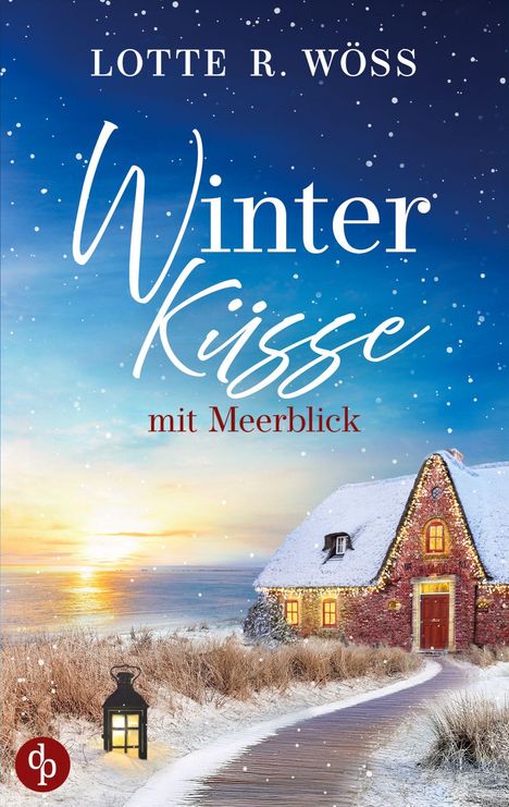 Text: "Lotte R. Wöss, Winterküsse mit Meerblick." Schneebedecktes Haus am Meer, leuchtende Lichter, winterliche Szene.