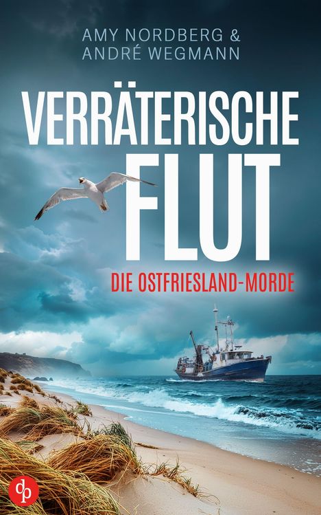 „Verräterische Flut: Die Ostfriesland-Morde“, Autoren: Amy Nordberg & André Wegmann. Stürmische Küste mit Möwe.