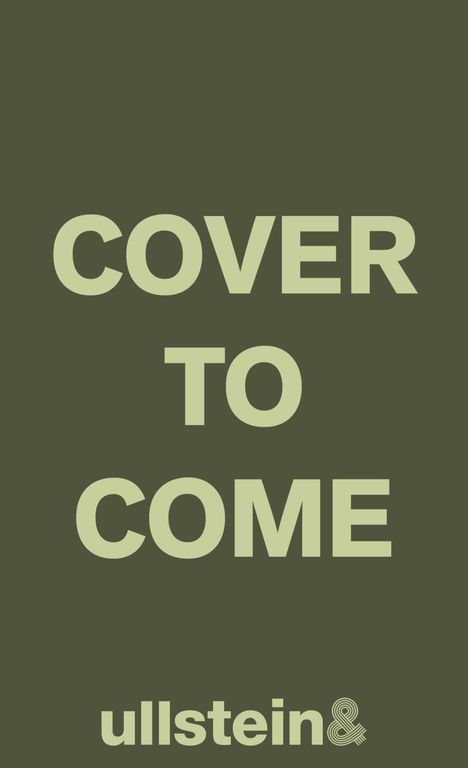 Text "COVER TO COME" in großen, blassen Buchstaben, darunter kleiner "ullstein" auf dunkelgrünem Hintergrund.