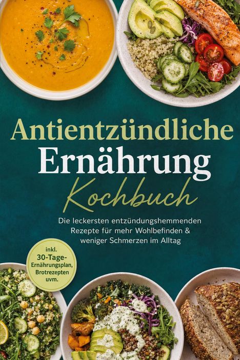 „Antientzündliche Ernährung Kochbuch“ plus leckere Schüsseln mit Suppe, Avocado, Lachs und Brotscheiben.