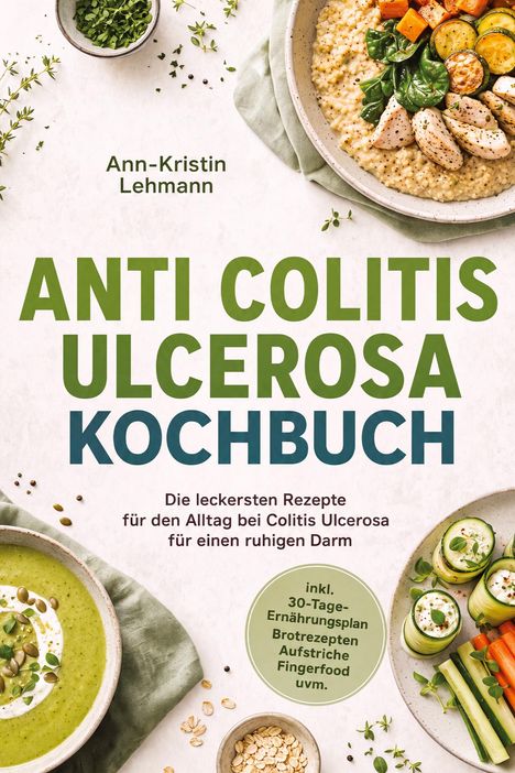 Titel: "Anti Colitis Ulcerosa Kochbuch" mit Bildern von gesunden Gerichten und frischen Zutaten.