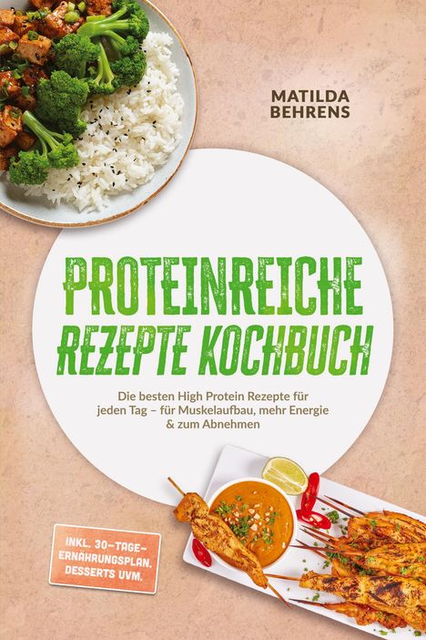 "Proteinreiche Rezepte Kochbuch" von Matilda Behrens. Gericht mit Reis, Brokkoli, Fleischspießen und Sauce.
