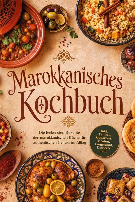 "Marokkanisches Kochbuch" steht in der Mitte. Gerichte umgeben den Text: Tajine, Couscous, Oliven, Gebäck und bunte Gewürze.
