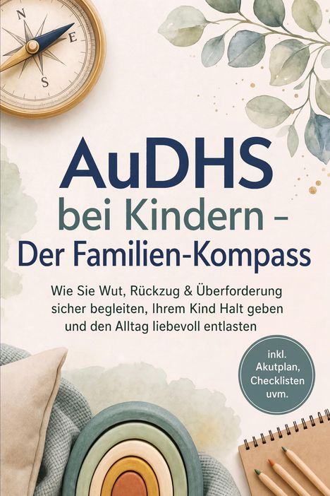 Text: „AuDHS bei Kindern – Der Familien-Kompass“; Bild: Kompass, Pflanzen, Notizbuch, Stifte und Kissen.