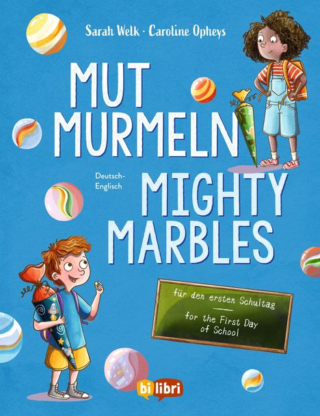 "Mut Murmeln. Mighty Marbles. Deutsch-Englisch. für den ersten Schultag. for the First Day of School." Zwei Kinder mit Schultüten.