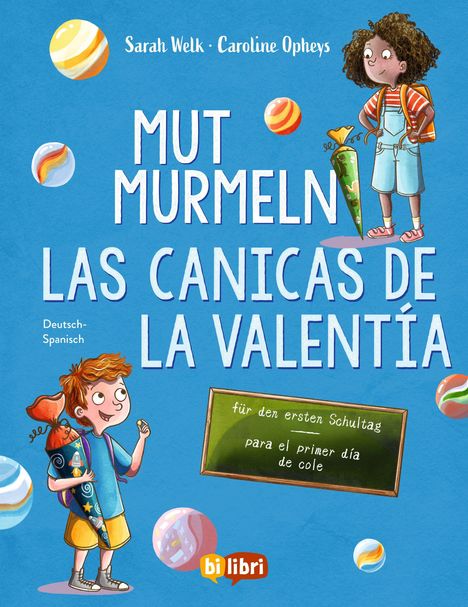 "Mut Murmeln / Las Canicas de la Valentía" steht groß. Kinder mit Schultüten, Murmeln schweben. Kleines bi:libri-Logo.