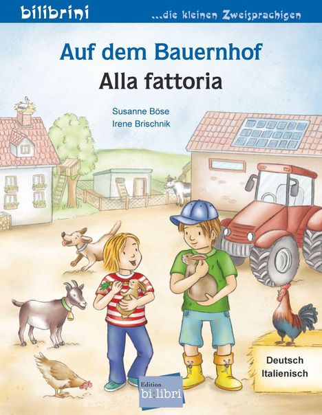 "Auf dem Bauernhof. Alla fattoria." Zwei Kinder mit Tieren, umgeben von Hund, Huhn, Ziege und Traktor auf einem Bauernhof.