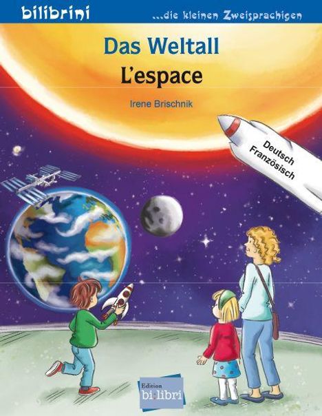 "Das Weltall L'espace"; "Deutsch Französisch". Illustration von Kindern, Rakete, Planeten und Sternen im Weltraum.