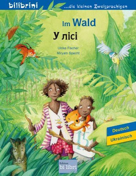 Text: "bilibri...die kleinen Zweisprachigen. Im Wald. У лісі. Ulrike Fischer, Miryam Specht. Deutsch, Ukrainisch."  
Illustration: Zwei Kinder im Wald mit Tieren.