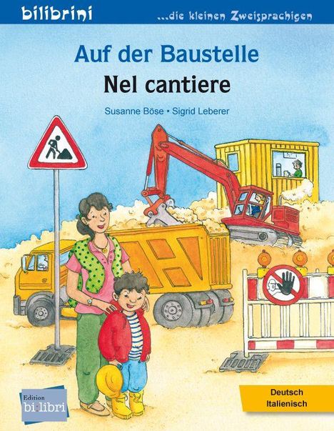 „Auf der Baustelle / Nel cantiere“ von Susanne Böse und Sigrid Leberer. Illustration: Mutter und Kind vor Baustelle.
