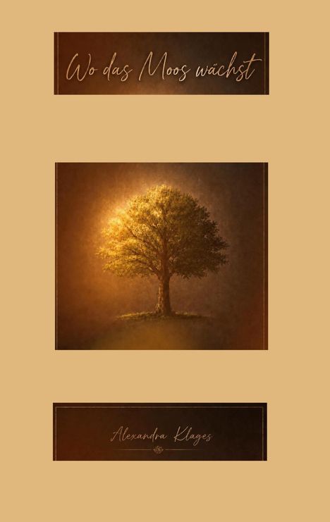 Text: "Wo das Moos wächst", "Alexandra Klages". Illustration: Baum auf dunklem Hintergrund, von Licht umgeben.