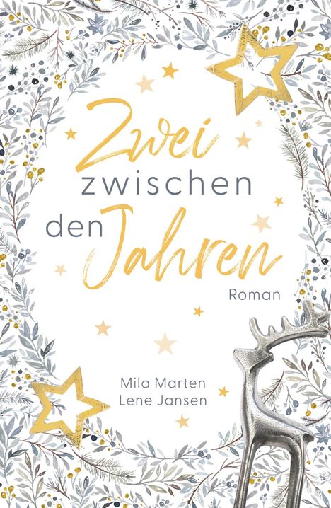 "Zwei zwischen den Jahren. Roman. Mila Marten, Lene Jansen." Festliche Illustration mit Zweigen, Sternen und einem Hirsch.
