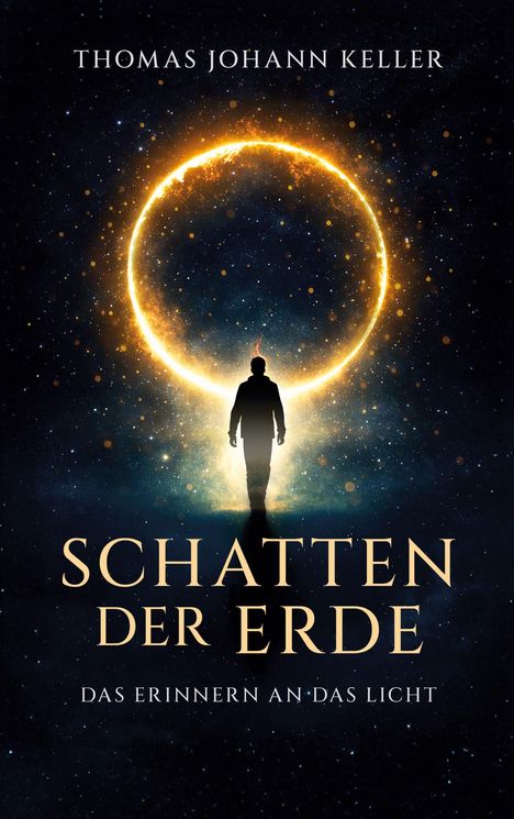 Buchtitel "Schatten der Erde" von Thomas Johann Keller. Eine Person steht vor einem leuchtenden Ring im Weltraum.