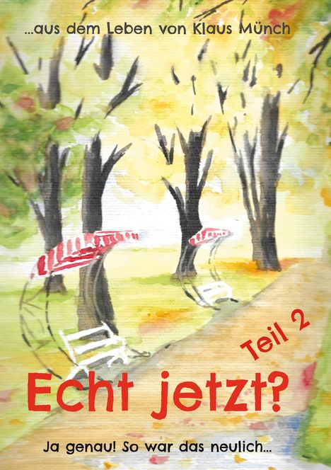 „Echt jetzt? Teil 2“ in roter Schrift über einer herbstlichen Parkszene als Aquarell mit Bäumen und Bänken.
