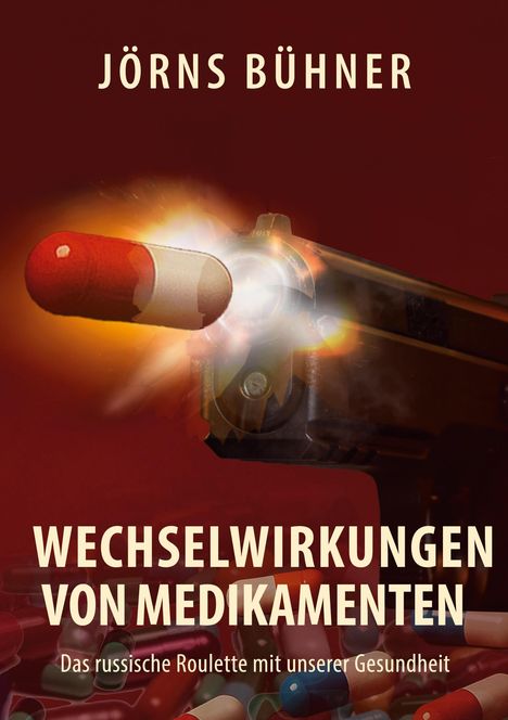 Titel: "Wechselwirkungen von Medikamenten". Untertitel: "Das russische Roulette mit unserer Gesundheit". Eine Pistole schießt eine Kapsel ab.